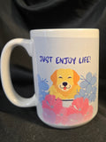 Just Enjoy Life Dog 15 ounce mug