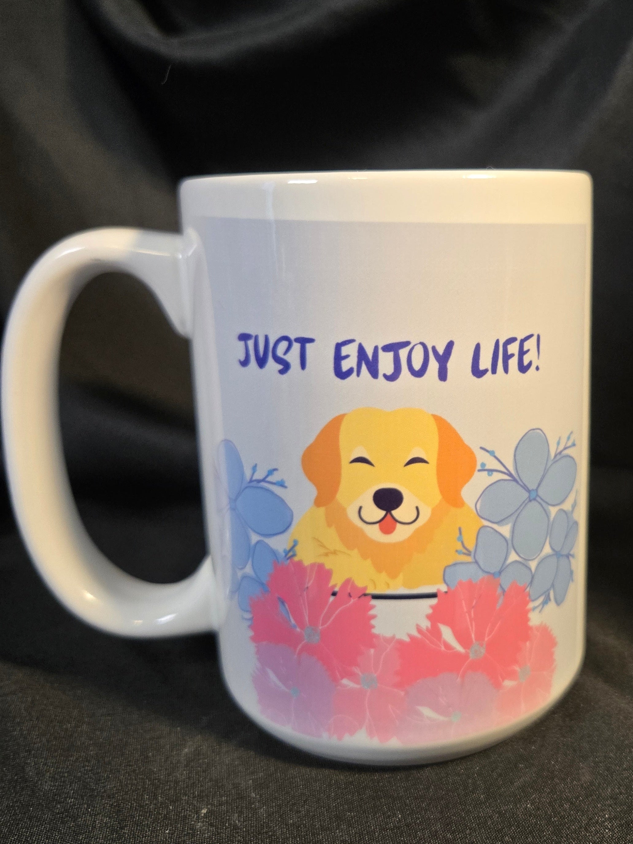 Just Enjoy Life Dog 15 ounce mug